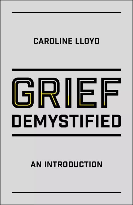 Produktbild Grief Demystified (Englisch, Caroline Lloyd, 2017)