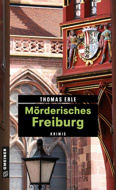 Produktbild Mörderisches Freiburg (Deutsch, Thomas Erle, 2018)