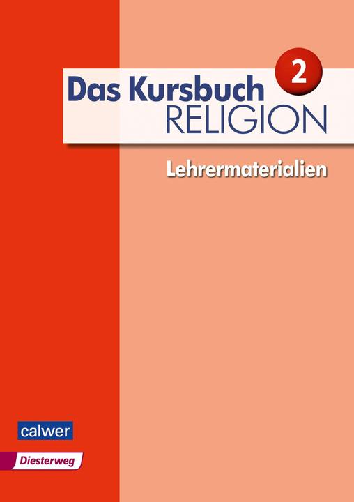 Produktbild Das Kursbuch Religion 2 - Lehrermaterialien (Deutsch, Hartmut Rupp, Heidrun Dierk, Michael Landgraf, Petra Freudenberger-Lötz, 2017)