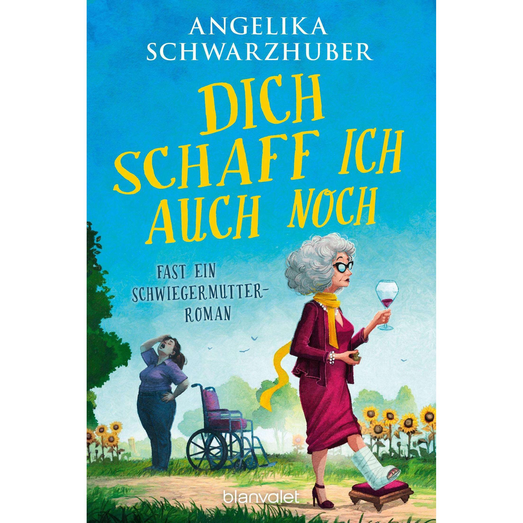 Dich schaff ich auch noch, Belletristik von Angelika Schwarzhuber