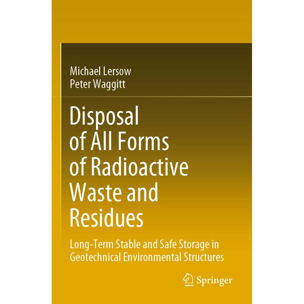 Disposal of All Forms of Radioactive Waste and Residues, Fachbücher von Peter Waggitt, Michael Lersow