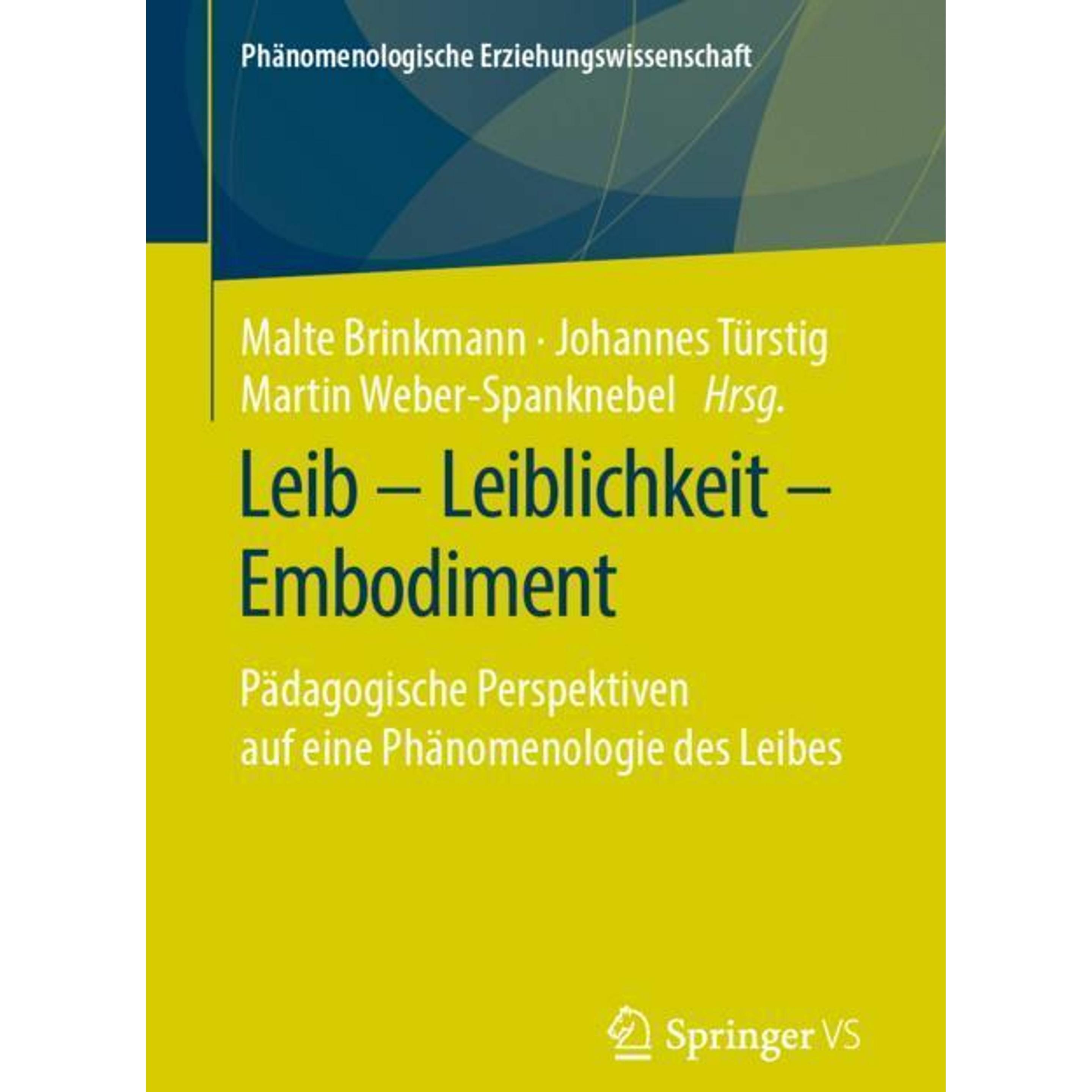 Leib Leiblichkeit Embodiment, Fachbücher von Malte Brinkmann, Martin Weber-Spanknebel, Johannes Türstig