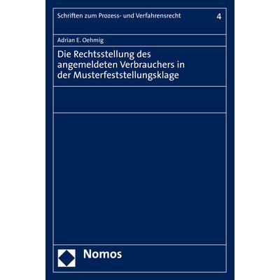 Die Rechtsstellung des angemeldeten Verbrauchers in der Musterfeststellungsklage, Fachbücher von Adrian E. Oehmig
