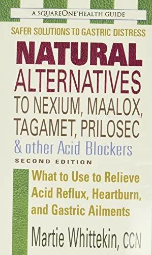 Produktbild Natural Alternatives to Nexium, Maalox, Tagamet, Prilosec & Other Acid Blockers (Englisch, Martie Whittekin, 2008)