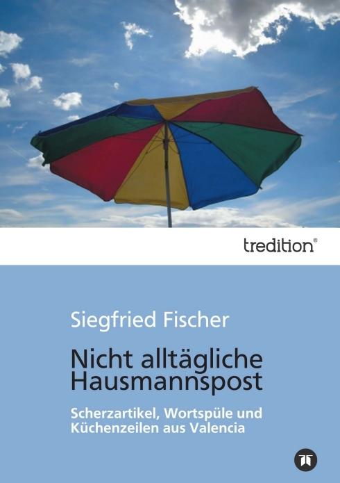 Produktbild Nicht alltägliche Hausmannspost (Deutsch, Siegfried Fischer, 2012)
