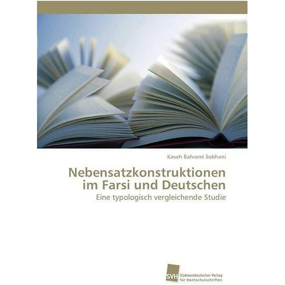 Nebensatzkonstruktionen im Farsi und Deutschen, Fachbücher von Kaveh Bahrami Sobhani