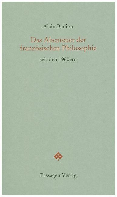 Produktbild Das Abenteuer der französischen Philosophie (Deutsch, Alain Badiou, 2015)