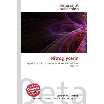 Nitroglycerin, Fachbücher von Miriam T. Timpledon, Lambert M. Surhone, Susan F. Marseken