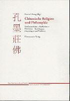 Produktbild Chinesische Religion und Philosophie: Konfuzianismus - Mohismus - Daoismus - Buddhismus (Deutsch, 2006)