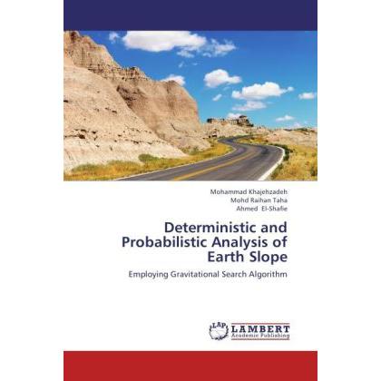 Deterministic and Probabilistic Analysis of Earth Slope, Fachbücher von Mohd Raihan Taha, Mohammad Khajehzadeh, Ahmed El...