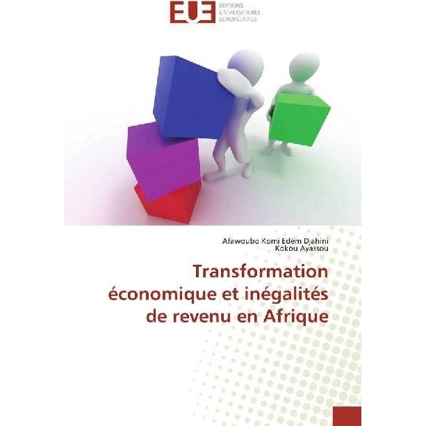 Transformation économique et inégalités de revenu en Afrique, Fachbücher von Afawoubo Komi Edém Djahini, Kokou Ayassou