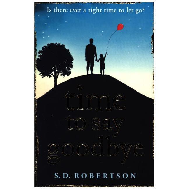 HarperCollins Time to Say Goodbye: a heart-rending novel about a father’s love for his daughter (S. D. Robertson, Englis...