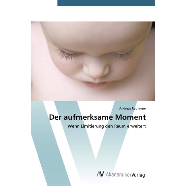 Der aufmerksame Moment, Fachbücher von Andreas Radlinger
