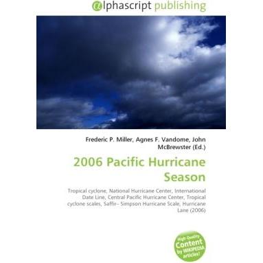 2006 Pacific Hurricane Season, Fachbücher von Agnes F. Vandome, Frederic P. Miller, John McBrewster