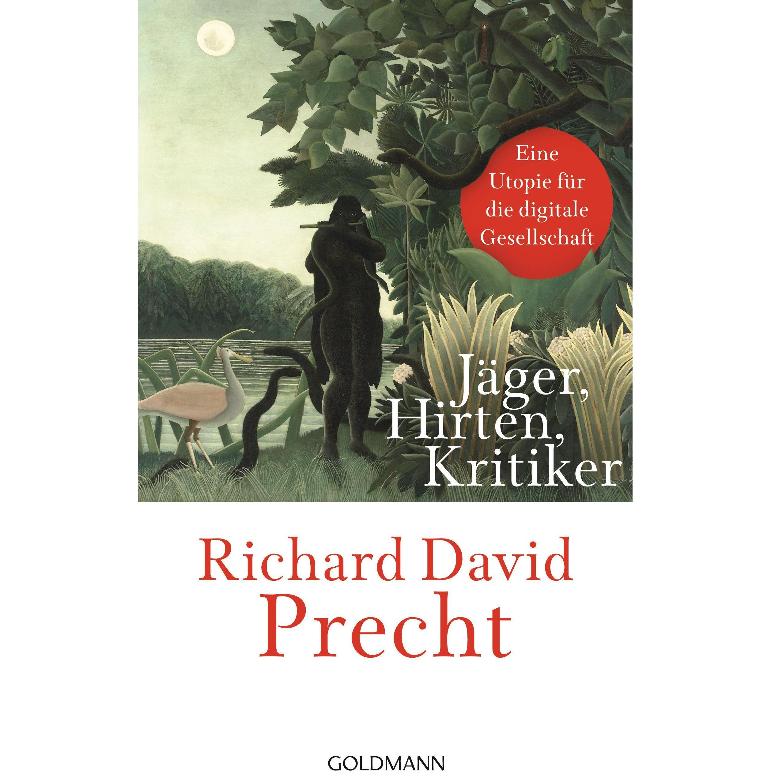 Jäger, Hirten, Kritiker, Sachbücher von Richard David Precht