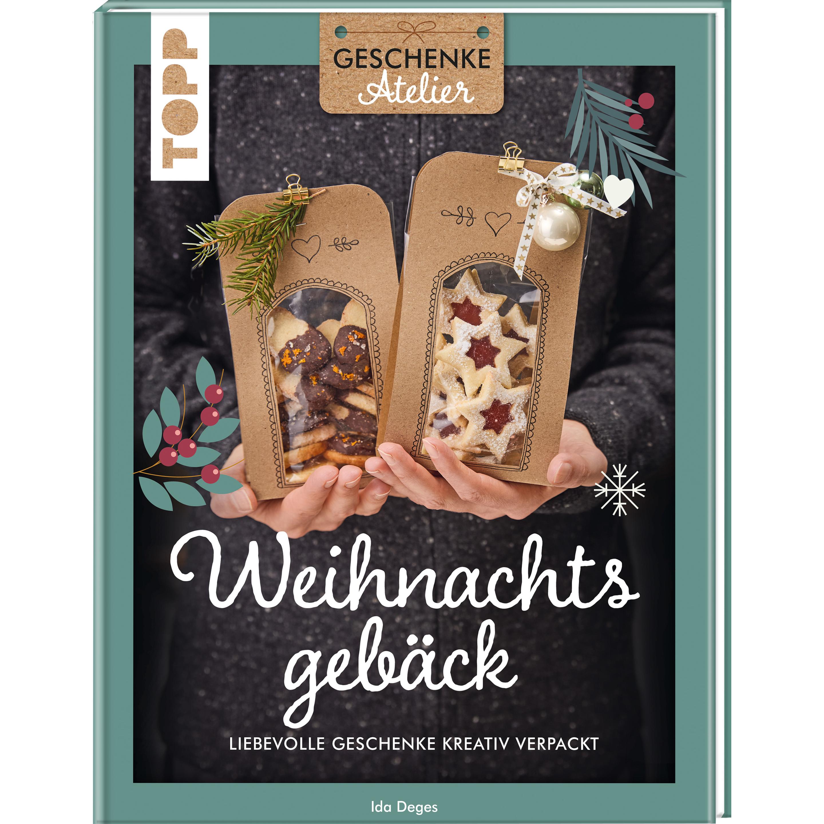 Deges:Geschenkeatelier. Weihnachtsgebäc, Ratgeber von Ida Deges
