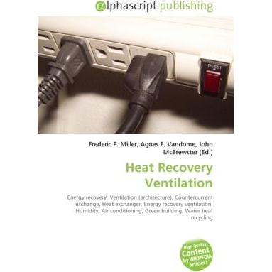 Heat Recovery Ventilation, Fachbücher von Agnes F. Vandome, Frederic P. Miller, John McBrewster