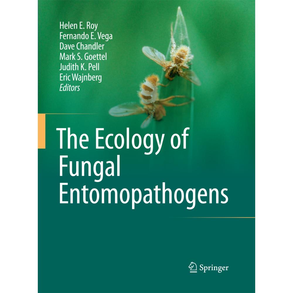 The Ecology of Fungal Entomopathogens, Fachbücher von Helen E. Roy, Judith K. Pell, Mark S. Goettel, Dave Chandler, Fern...