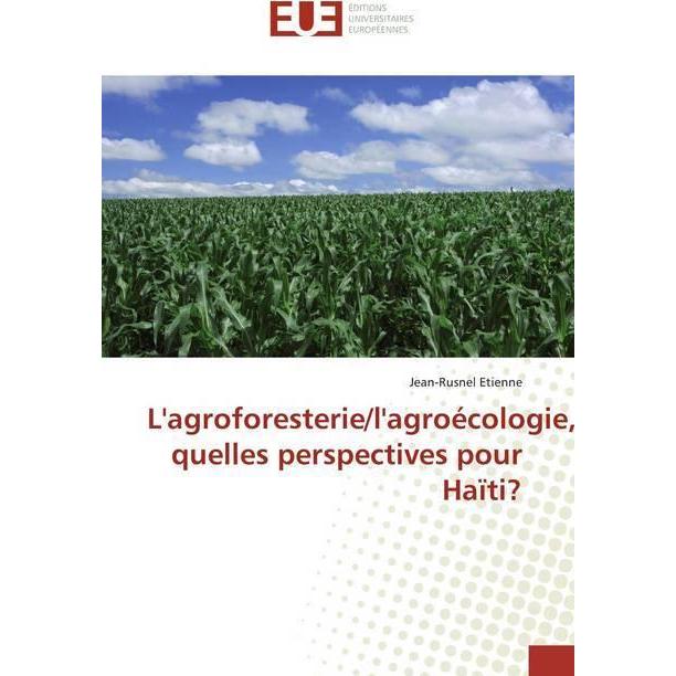 L'agroforesterie/l'agroécologie, quelles perspectives pour Haïti?, Fachbücher von Jean-Rusnel Etienne