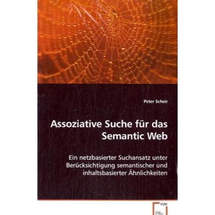Assoziative Suche für das Semantic Web, Fachbücher von Peter Scheir