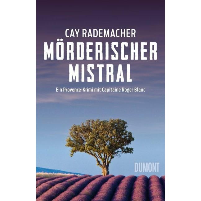 Mörderischer Mistral, Belletristik von Cay Rademacher