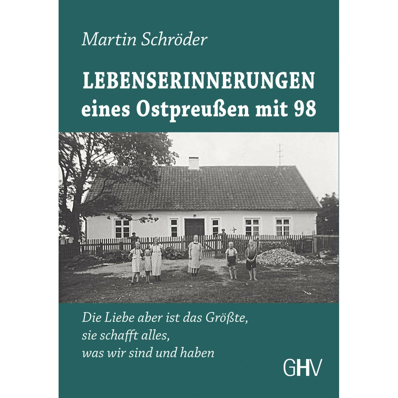 Lebenserinnerungen eines Ostpreussen mit 98, Belletristik von Martin Schröder