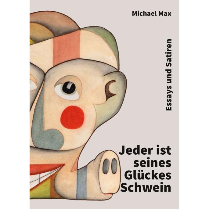 Jeder ist seines Glückes Schwein, Sachbücher von Michael Max