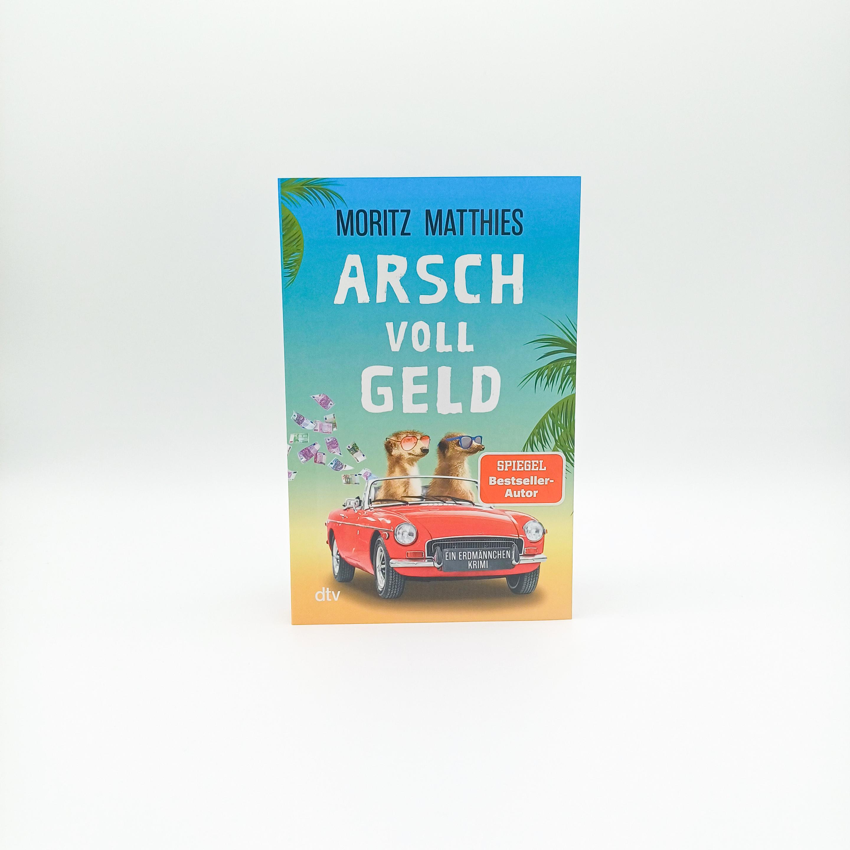 Thumbnail - Arsch voll Geld, Belletristik von Moritz Matthies