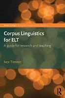Produktbild Corpus Linguistics for ELT (Englisch, Ivor Timmis, 2015)