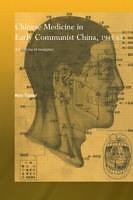Produktbild Chinese Medicine in Early Communist China, 1945-1963 (Englisch, Kim Taylor, 2011)