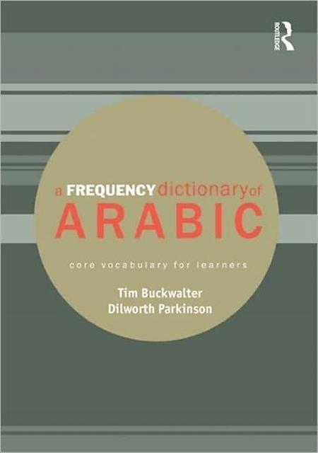 Produktbild A Frequency Dictionary of Arabic (Englisch, Dilworth Parkinson, Tim Buckwalter, 2011)