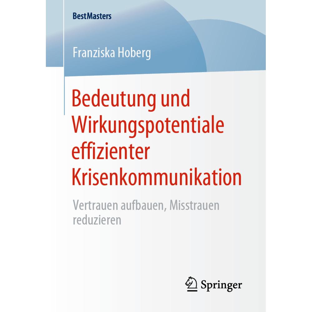 Bedeutung und Wirkungspotentiale effizienter Krisenkommunikation, Fachbücher von Franziska Hoberg