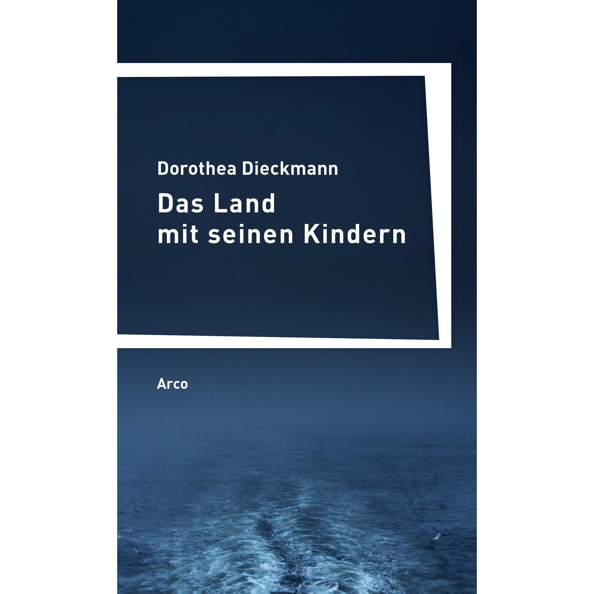 Dieckmann:Das Land mit seinen Kindern, Belletristik von Dorothea Dieckmann