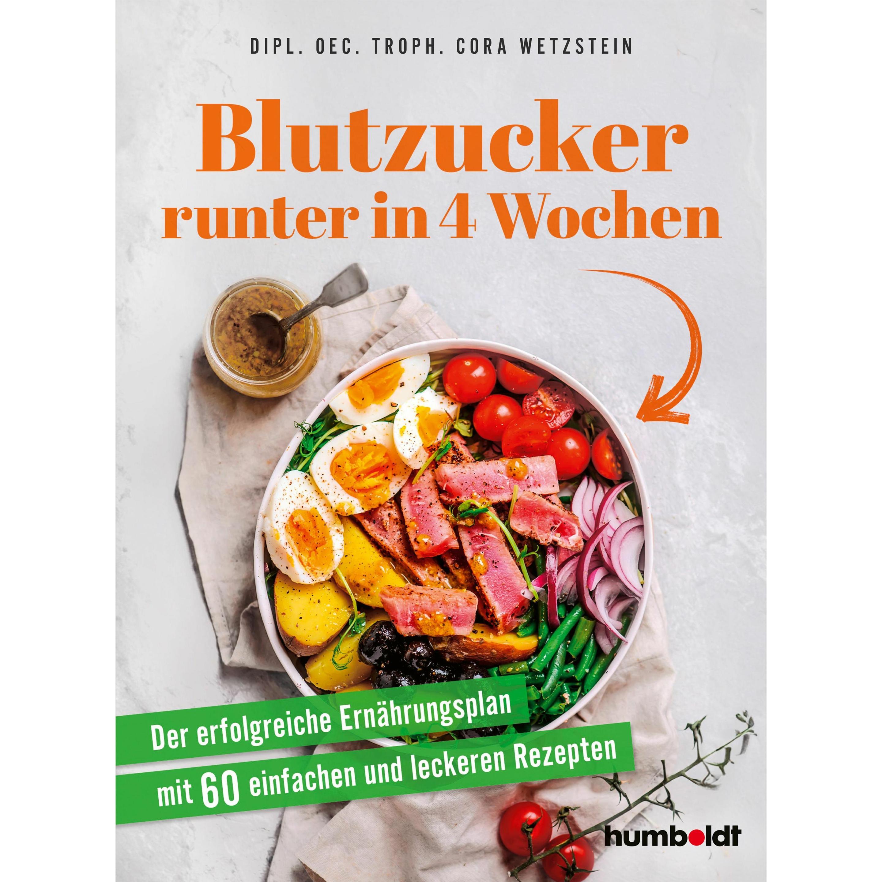 Blutzucker runter in 4 Wochen, Ratgeber von Dipl. Oec. Troph. Cora Wetzstein