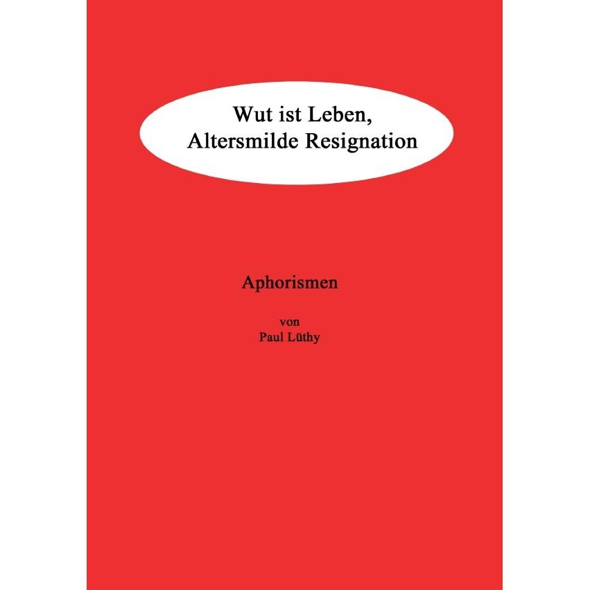 Aphorismen, Belletristik von Paul Lüthy