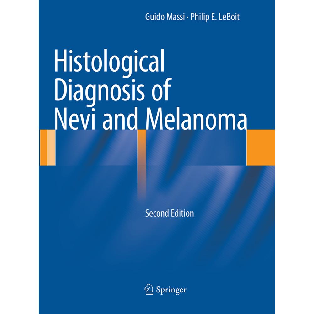 Histological Diagnosis of Nevi and Melanoma, Fachbücher von Philip E. Leboit, Guido Massi
