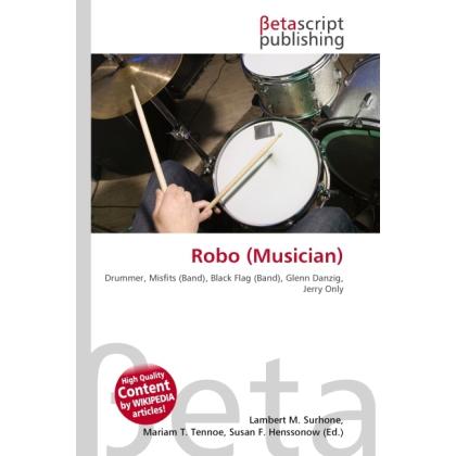 Robo (Musician), Fachbücher von Lambert M. Surhone, Miriam T. Timpledon, Susan F. Marseken