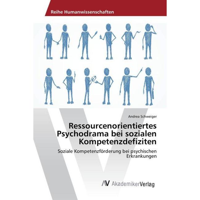 Ressourcenorientiertes Psychodrama bei sozialen Kompetenzdefiziten, Sachbücher von Andrea Schweiger
