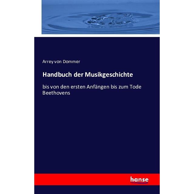 Handbuch der Musikgeschichte, Fachbücher von Arrey von Dommer