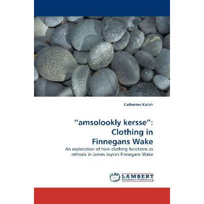 amsolookly kersse : Clothing in Finnegans Wake, Fachbücher