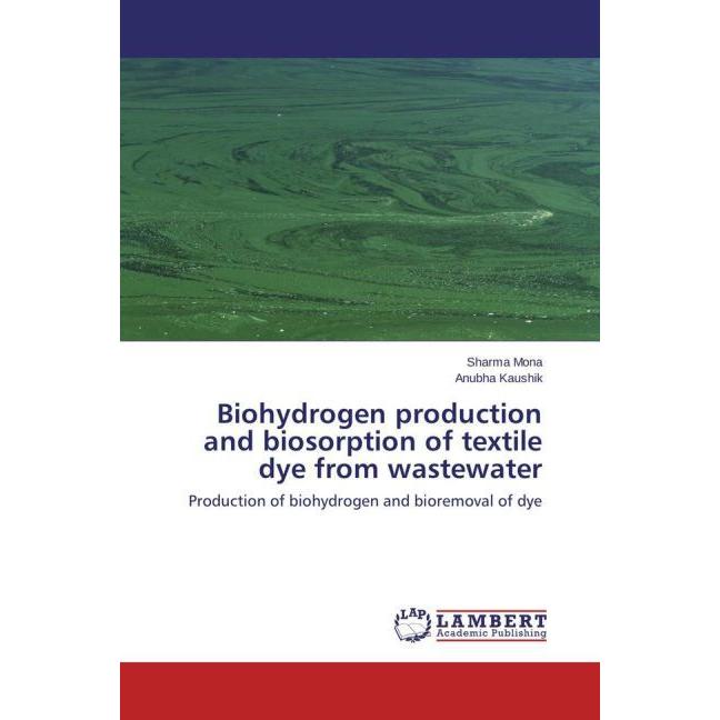 Biohydrogen production and biosorption of textile dye from wastewater, Fachbücher