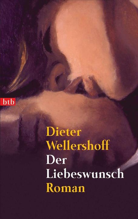 Produktbild Der Liebeswunsch (Deutsch, Dieter Wellershoff, 2002)
