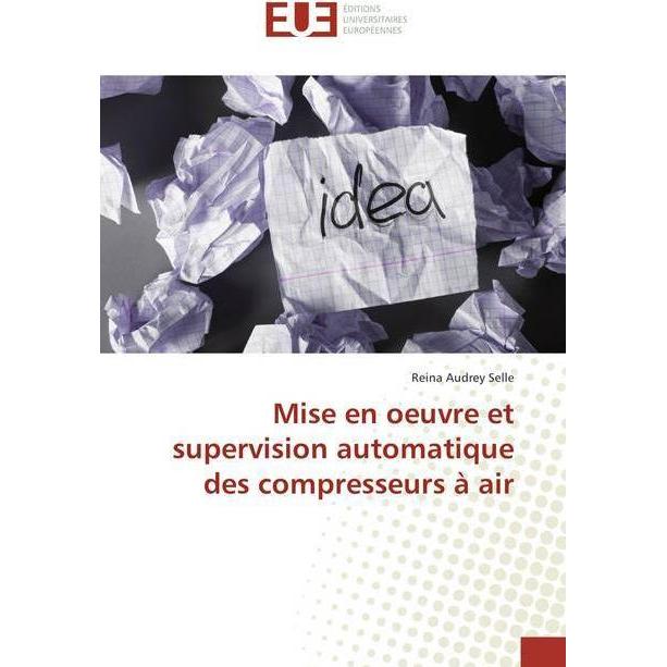 Mise en oeuvre et supervision automatique des compresseurs à air, Fachbücher von Reina Audrey Selle