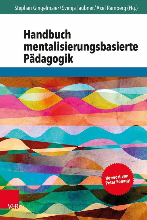 Produktbild Handbuch mentalisierungsbasierte Pädagogik (Deutsch, Holger Kirsch, Peter Fonagy, Stephan Gingelmaier, Tobias Nolte, 2018)