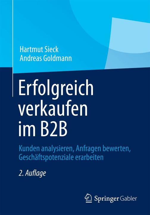 Produktbild Erfolgreich verkaufen im B2B (Deutsch, Andreas Goldmann, Hartmut Sieck, 2014)