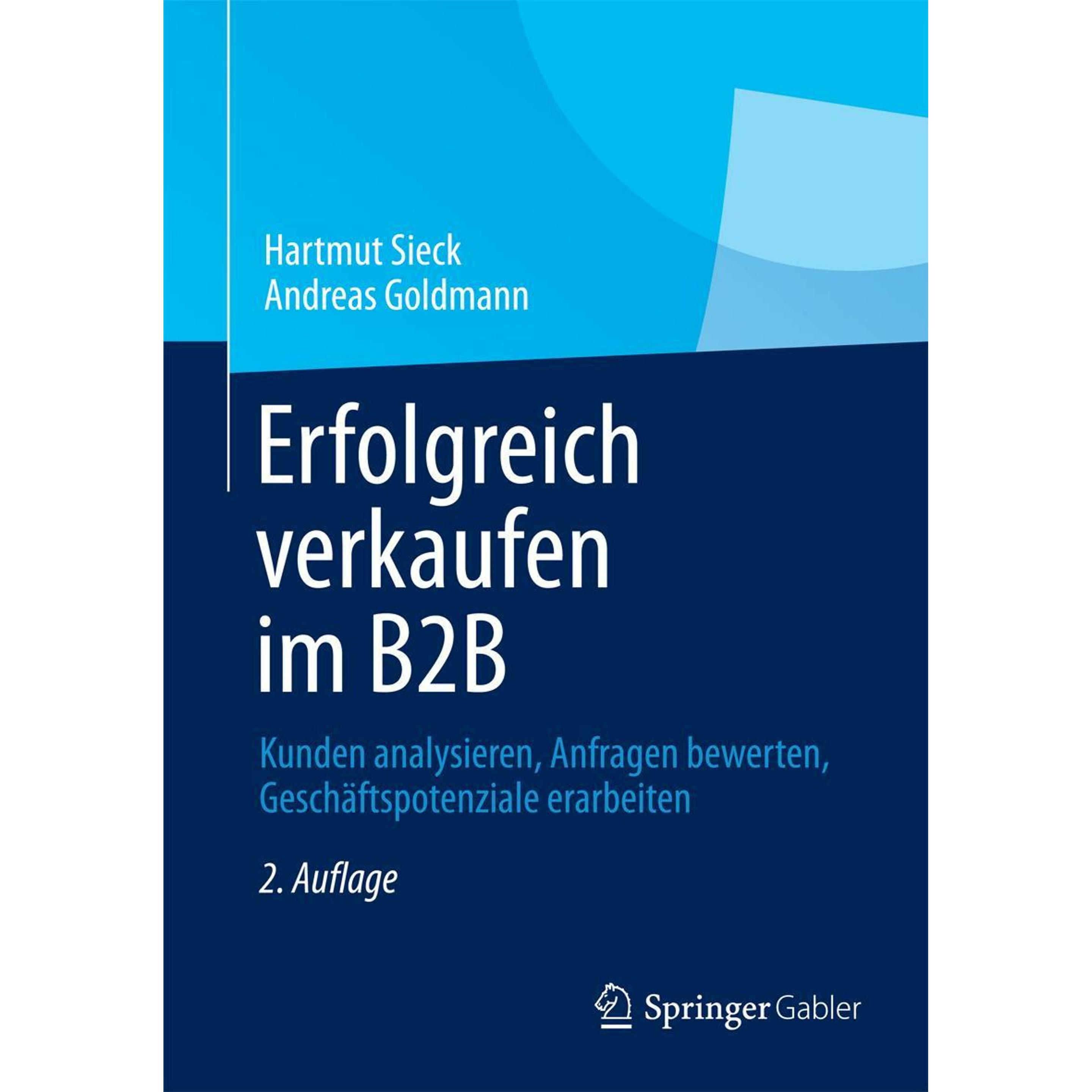 Erfolgreich verkaufen im B2B, Fachbücher von Andreas Goldmann, Hartmut Sieck