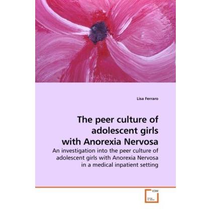 The peer culture of adolescent girls with Anorexia Nervosa, Fachbücher