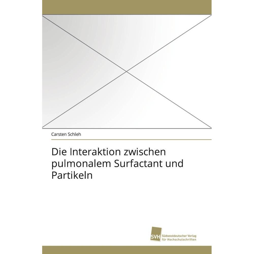 Die Interaktion zwischen pulmonalem Surfactant und Partikeln, Fachbücher von Carsten Schleh