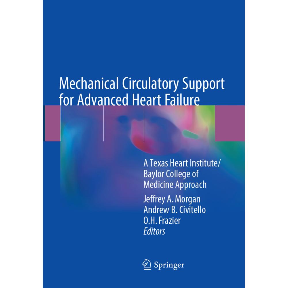 Mechanical Circulatory Support for Advanced Heart Failure, Fachbücher von Jeffrey A. Morgan, O. H. Frazier, Andrew B. Ci...