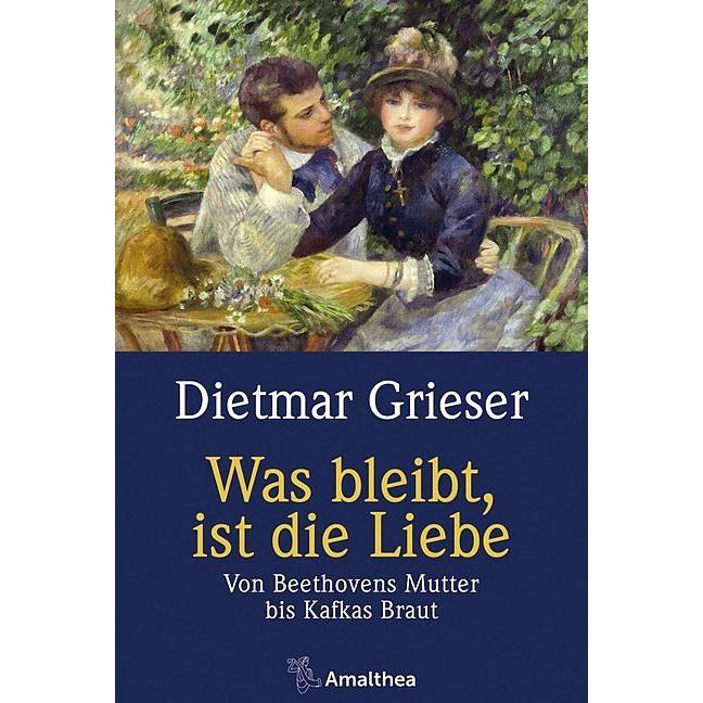 Was bleibt, ist die Liebe, Fachbücher von Dietmar Grieser